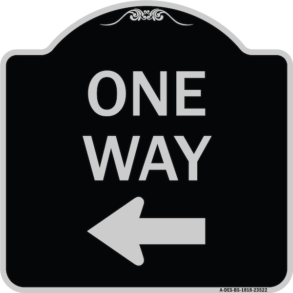 Signmission One Way Left Arrow Heavy-Gauge Aluminum Architectural Sign, 18" x 18", BS-1818-23522 A-DES-BS-1818-23522 - main